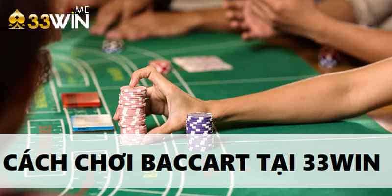 Cách chơi bài baccarat tại 33win