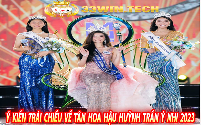 Ý kiến trái chiều về Tân Hoa hậu Huỳnh Trần Ý Nhi 2023